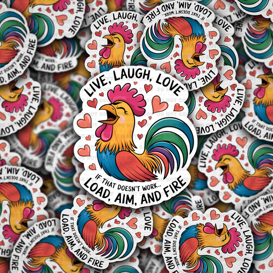 DC 1418 - Live, laugh, love if that doesn't work load aim and fire die cut sticker