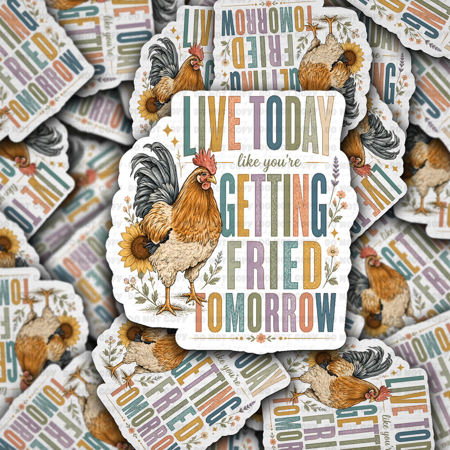 DS 3153 - Live Today Like You Are Die Cut sticker