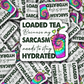 DC 1917 - Loaded tea because sarcasm needs to stay hydrated Die Cut Sticker