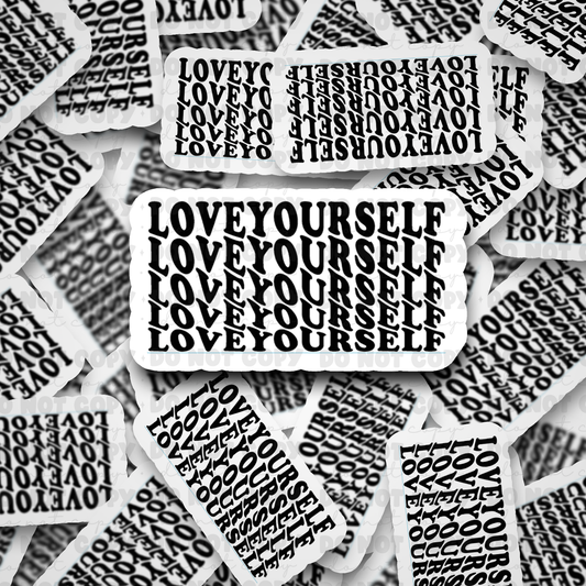 DC508 Love yourself  Die cut sticker 3-5 Business Day TAT