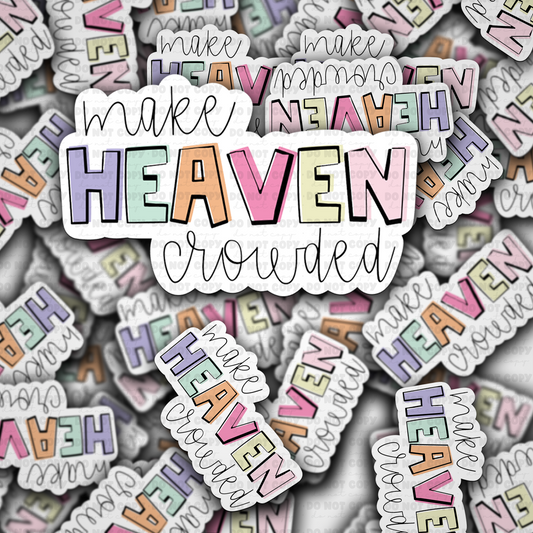 DC 1530 - Make heaven crowded die cut sticker
