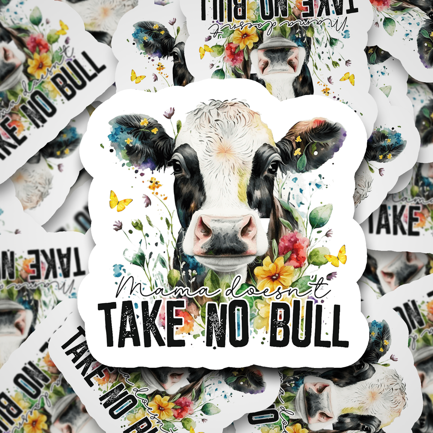 DC539 Mama doesn't take no bull Die cut sticker 3-5 Business Day TAT