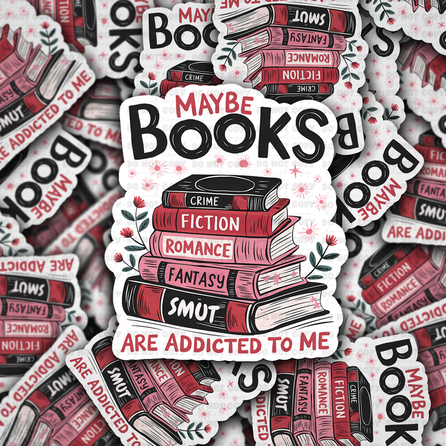 DC 1354 Maybe books are addicted to me - die cut sticker