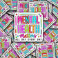 DC 1972 - Mental health matters all day every day Die Cut Sticker
