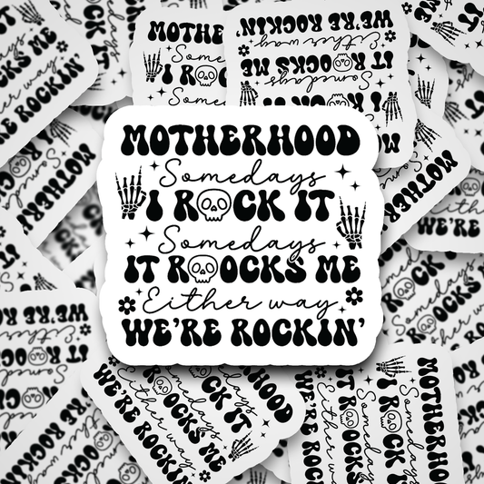 dc463 Motherhood somedays i rock it  Die cut sticker 3-5 Business Day TAT
