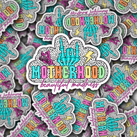 DC 1787 - Motherhood beautiful madness Die Cut Sticker