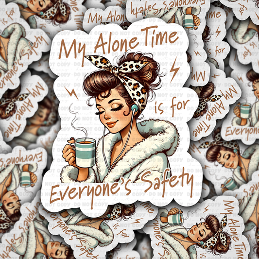 DC 1853 - My alone time is for everyone's safety Die Cut Sticker