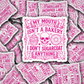 DS 3256 - My mouth isn't a bakery Die Cut sticker