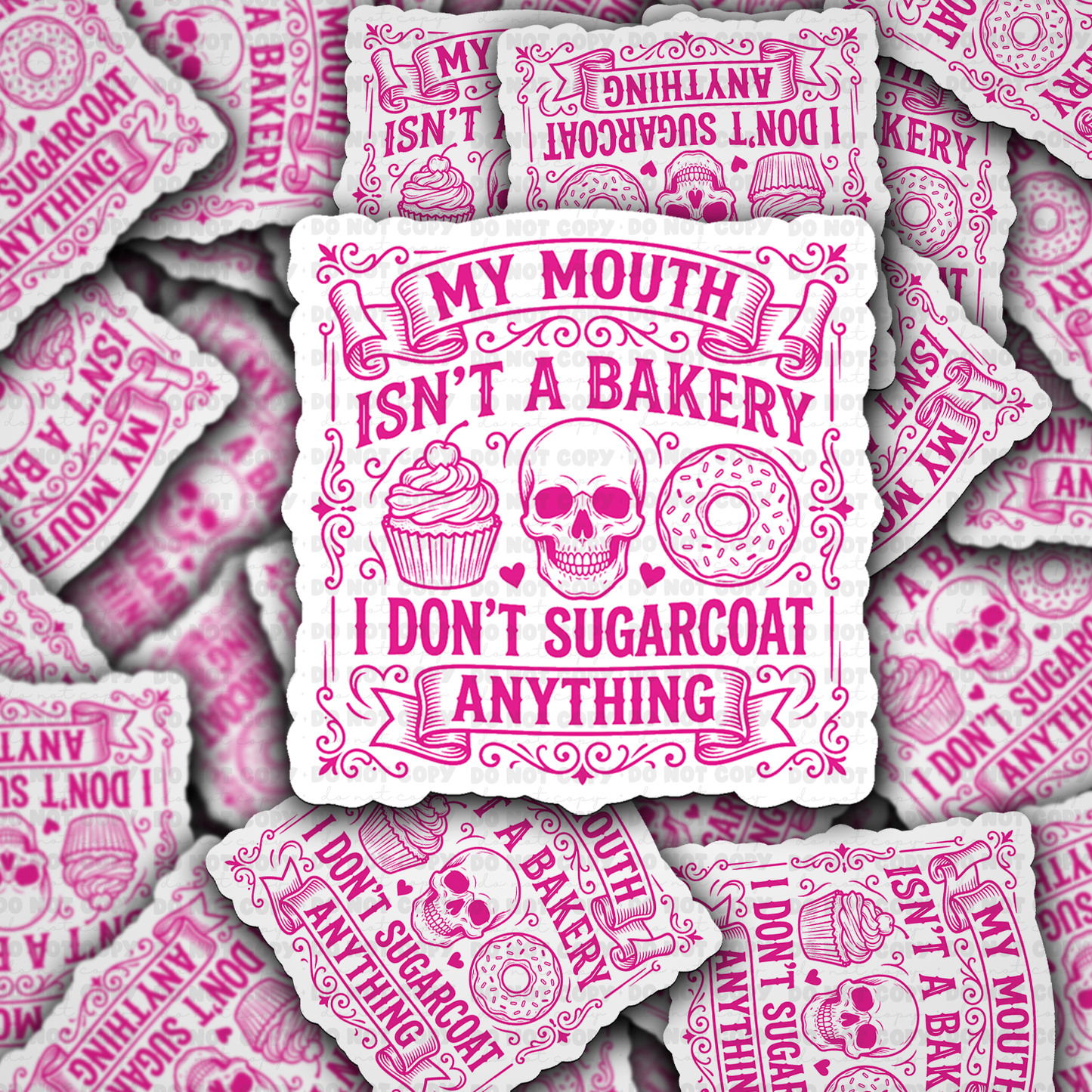 DS 3256 - My mouth isn't a bakery Die Cut sticker