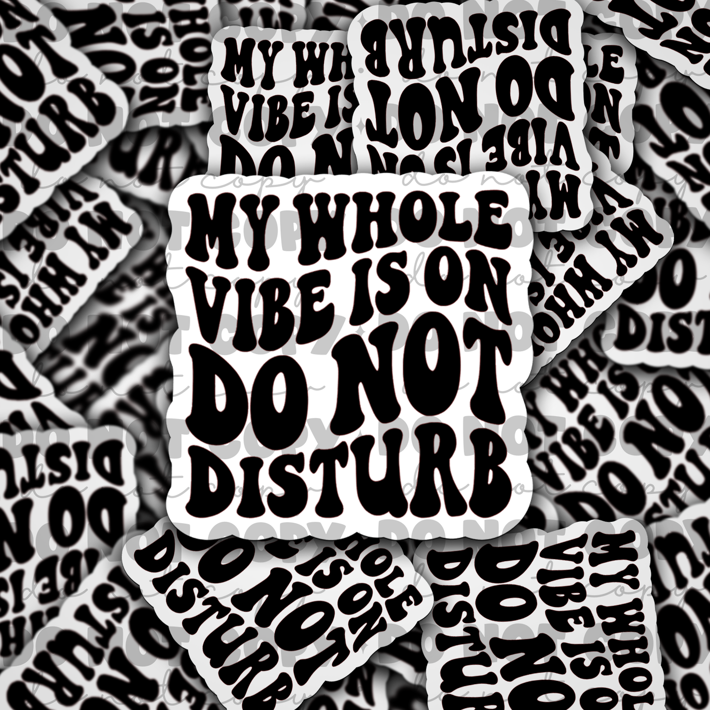 My whole vibe on do not disturb Die cut sticker 3-5 Business Day TAT