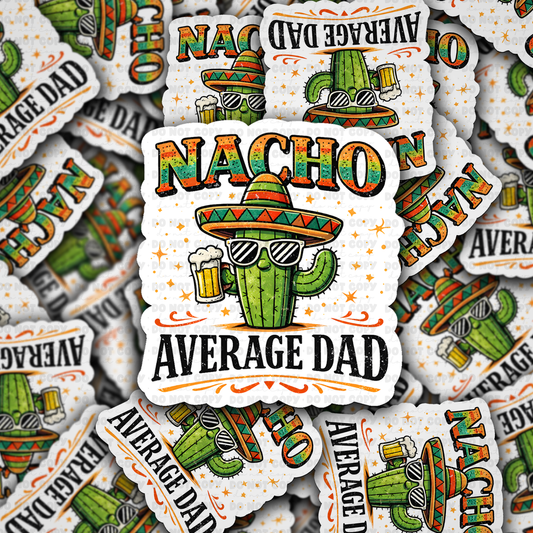 DS 3051 - Nacho Average Dad Die Cut sticker