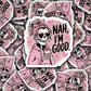 DS - 2505 Nah I'm good Die Cut Sticker