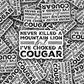DC 1918 - Never killed a mountain lion but I've choked a cougar Die Cut Sticker