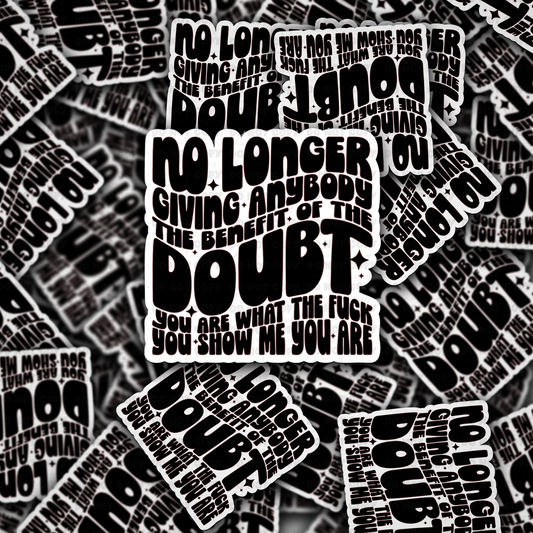 DC 1688-No longer giving people the benefit of the doubt Die Cut Sticker