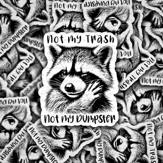 DC 1422 - Not my trash not my dumpster die cut sticker