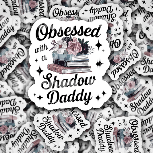 DC 1779 - Obsessed with a shadow daddy Die Cut Sticker