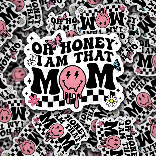 DC 1343 Oh honey I am that mom - die cut sticker