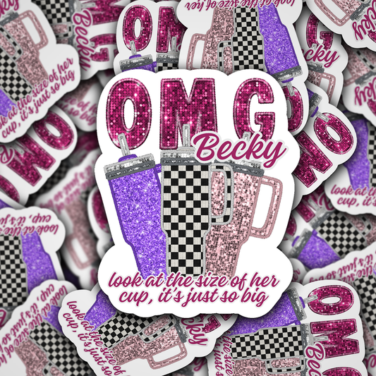 DC535 Omg becky Die cut sticker 3-5 Business Day TAT
