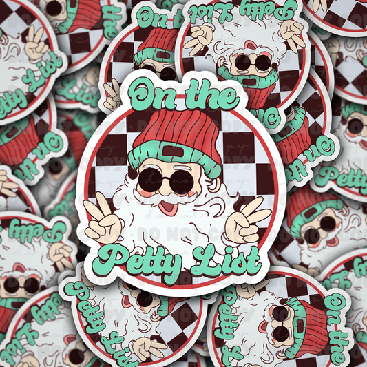 DC541 On the petty list Die cut sticker 3-5 Business Day TAT