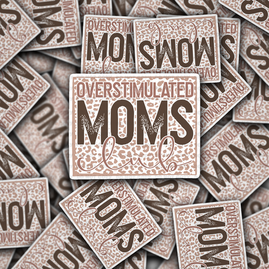 DC 2362 - Overstimulated moms club Die Cut Sticker
