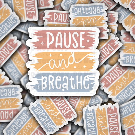 DC 1330 Pause and breathe - die cut sticker