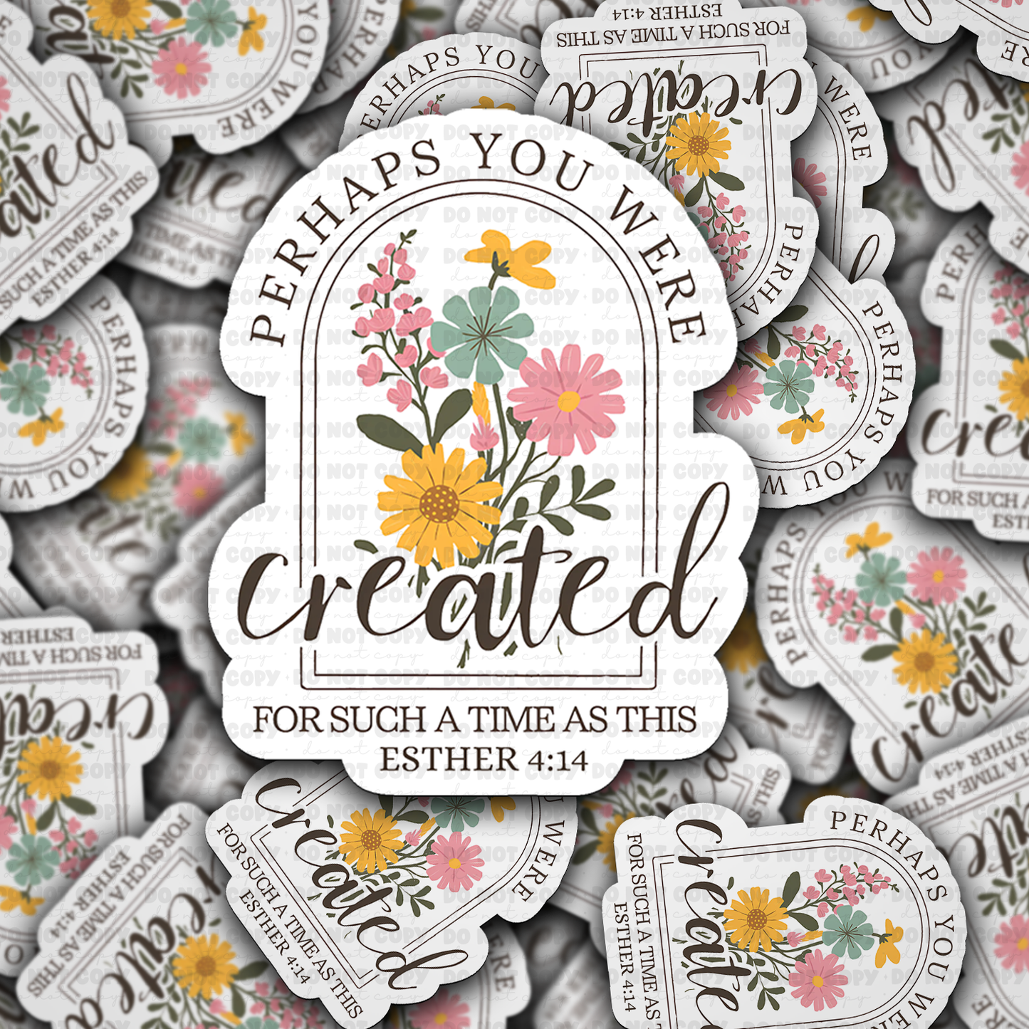 DC 1379 Perhaps you were created for such a time as this - die cut sticker