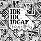 DS - 2490 IDC IDK IDGAF Respectfully Die Cut Sticker