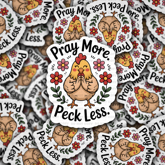 DS - 2445 Pray more peck less Die Cut Sticker