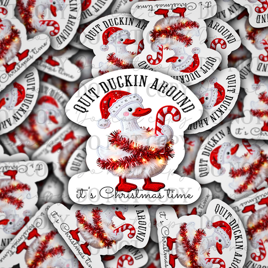 DC 2185 - Quit duckin around it's Christmas time Die Cut Sticker