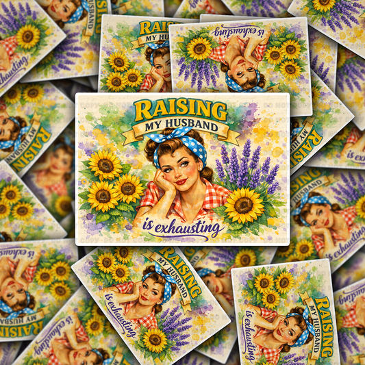 DS 2814 - Raising my husband is exhausting Die Cut sticker