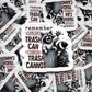 DC571 Remember you're a trash Die cut sticker 3-5 Business Day TAT