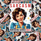 DC 1623 -Sarcasm now being served daily Die Cut Sticker