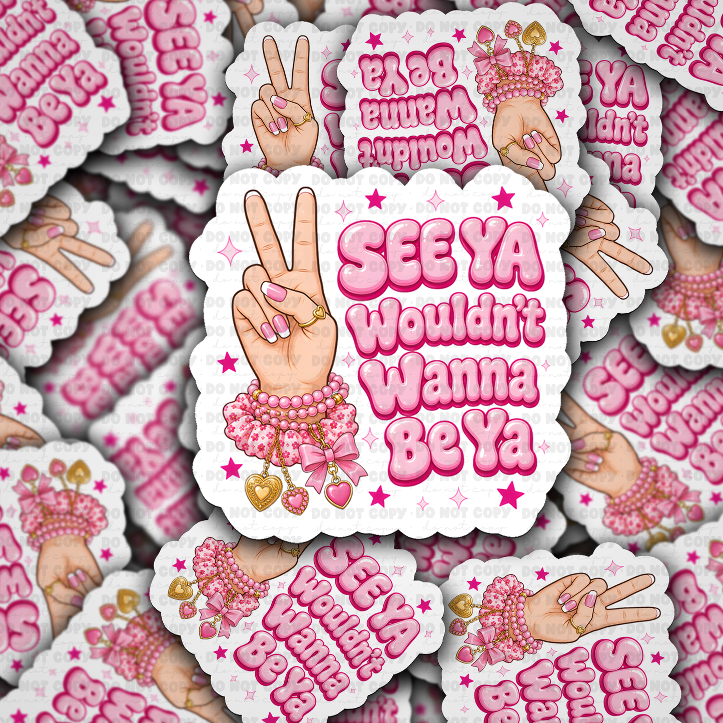 DS 3232 - See Ya Wouldn't Wanna Be Ya Die Cut sticker