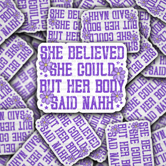 DC 1960 - She believed she could but her body said nahh Die Cut Sticker