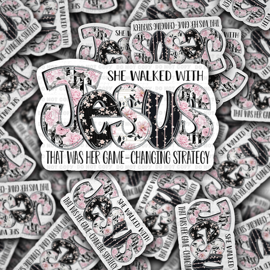 DC 1380 She walked with Jesus that was her game changing strategy - die cut sticker