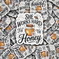 DS 2344 - She works hard for the honey Die Cut Sticker