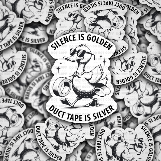 DC 1415 - Silence is Golden Duck tape is silver die cut sticker