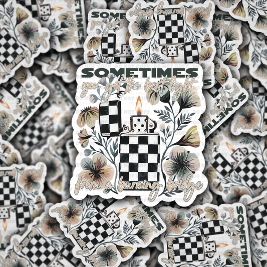 DC 1790 - Sometimes you get the best light from a burning bridge Die Cut Sticker