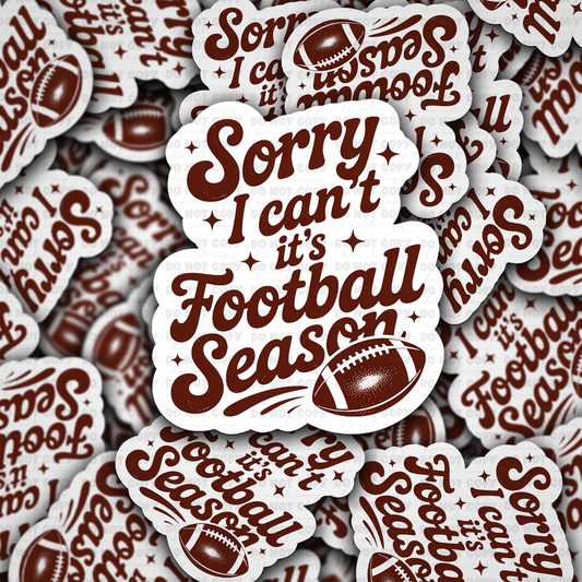 DC 2025 - Sorry I can't it's football season Die Cut Sticker