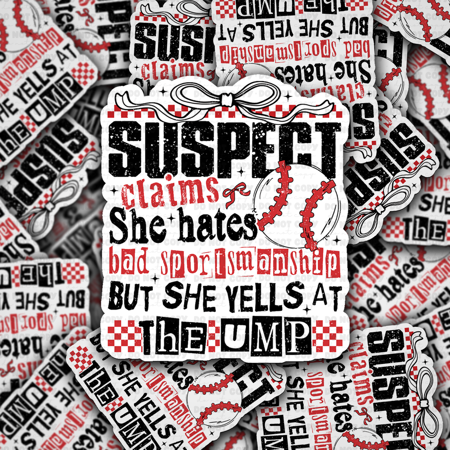 DC 1461 - Suspect claims she hates bad sportsmanship but she yells at the ump die cut sticker