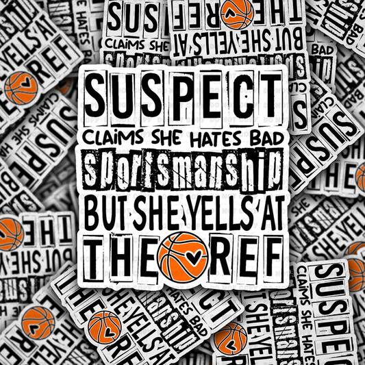 DC 1457 - Suspect claims she hates bad sportsmanship but yells at the ref die cut sticker
