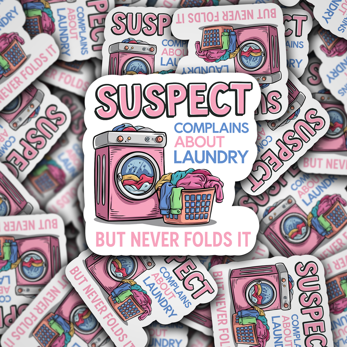 DC 1532 - Suspect complains about laundry but never folds it Die Cut Sticker