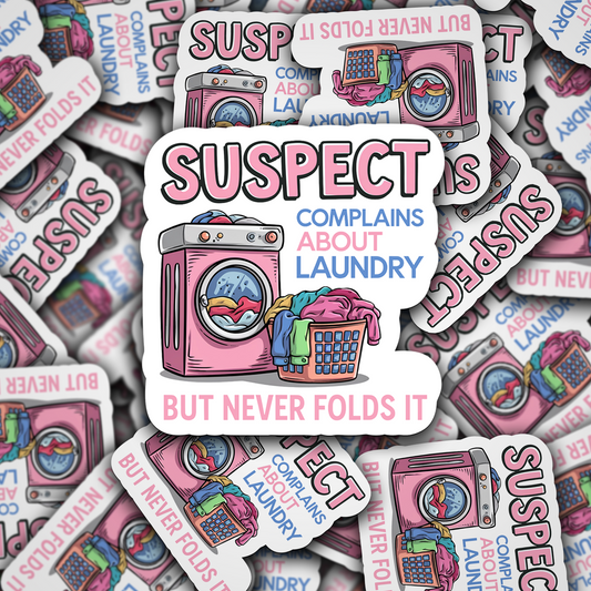 DC 1532 - Suspect complains about laundry but never folds it Die Cut Sticker
