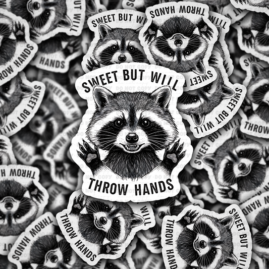 DS - 2446 Sweet but will throw hands Die Cut Sticker