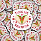DS - 2474 Tacos are my Valentine Die Cut Sticker