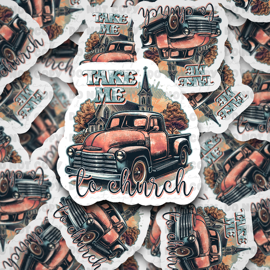 DC573 Take me to church sticker Die cut sticker 3-5 Business Day TAT