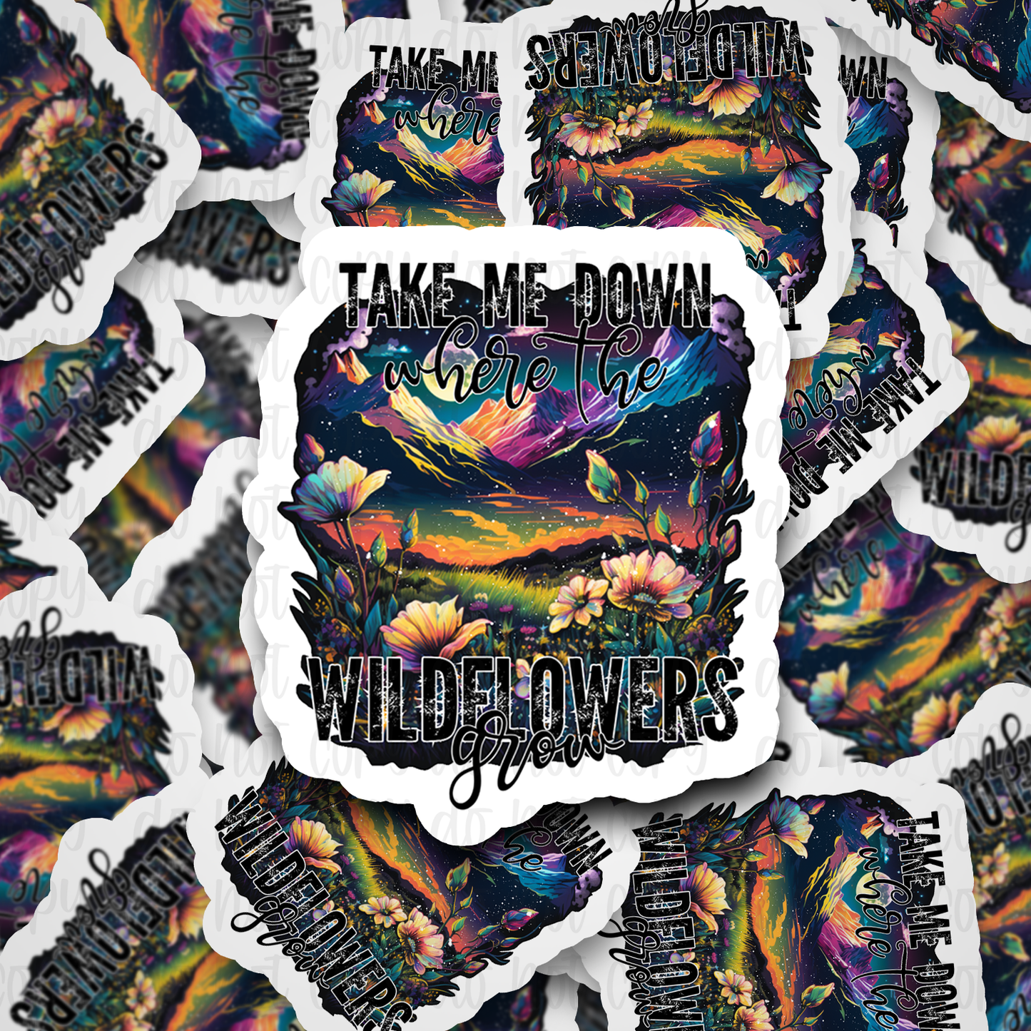 Take me where the wildflowers grow Die cut sticker 3-5 Business Day TAT