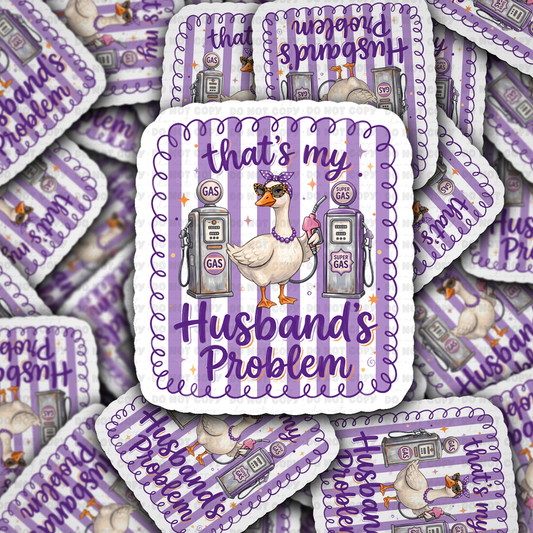 DS 3344 - That's my husbands problem Die Cut sticker