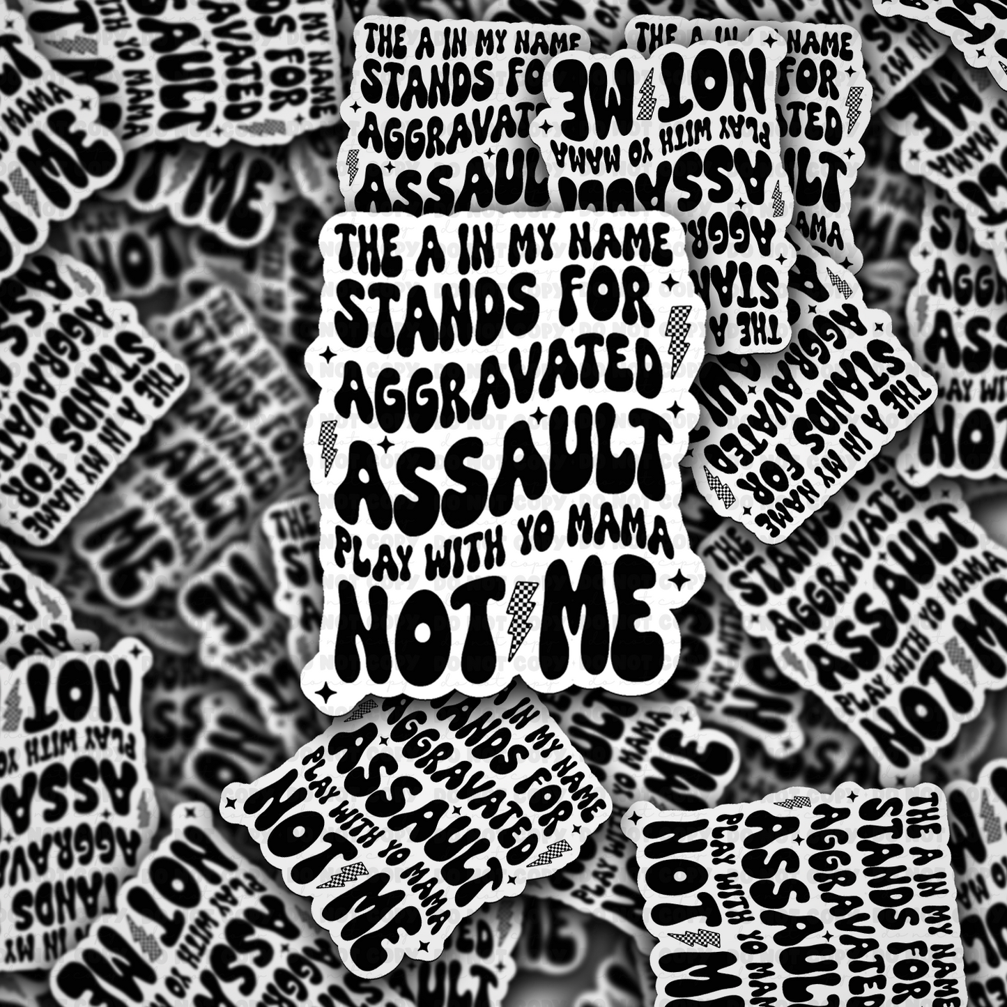 DC 1992 - The a in my name stands for aggravated assault play with yo mama not me Die Cut Sticker