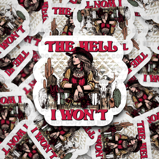 DC521 The hell I won’t Die cut sticker 3-5 Business Day TAT